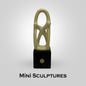 MINI SCULPTURES